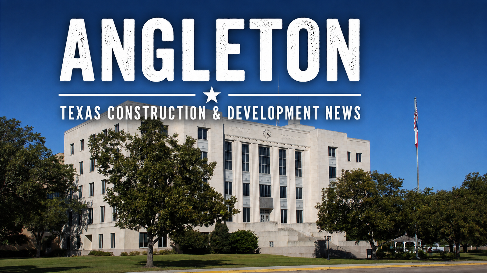 Angleton Texas Construction & Development News city page