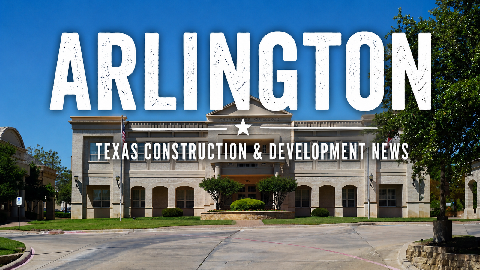 Arlington Texas Construction & Development News city page