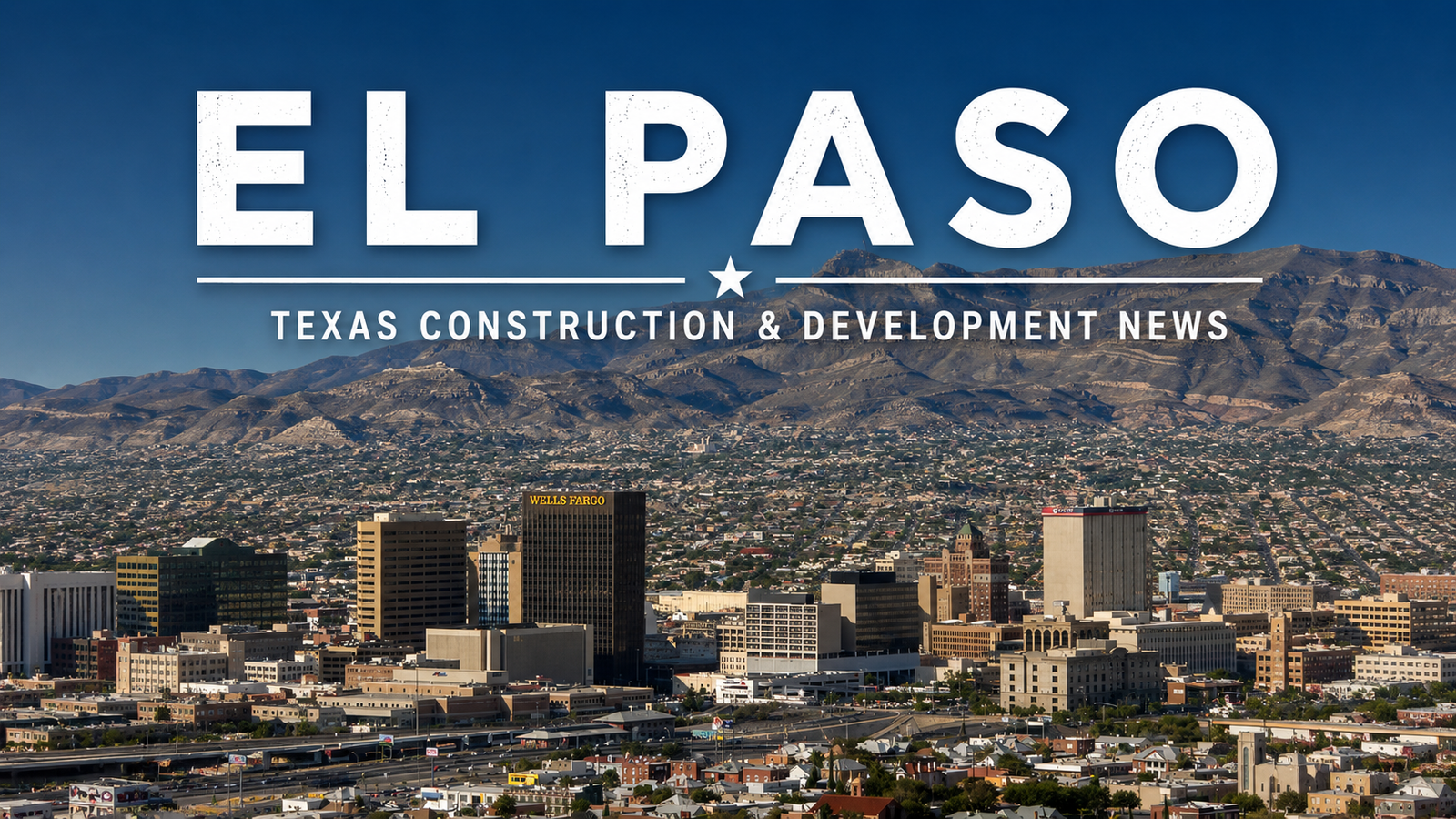 El Paso Texas Construction & Development News city page