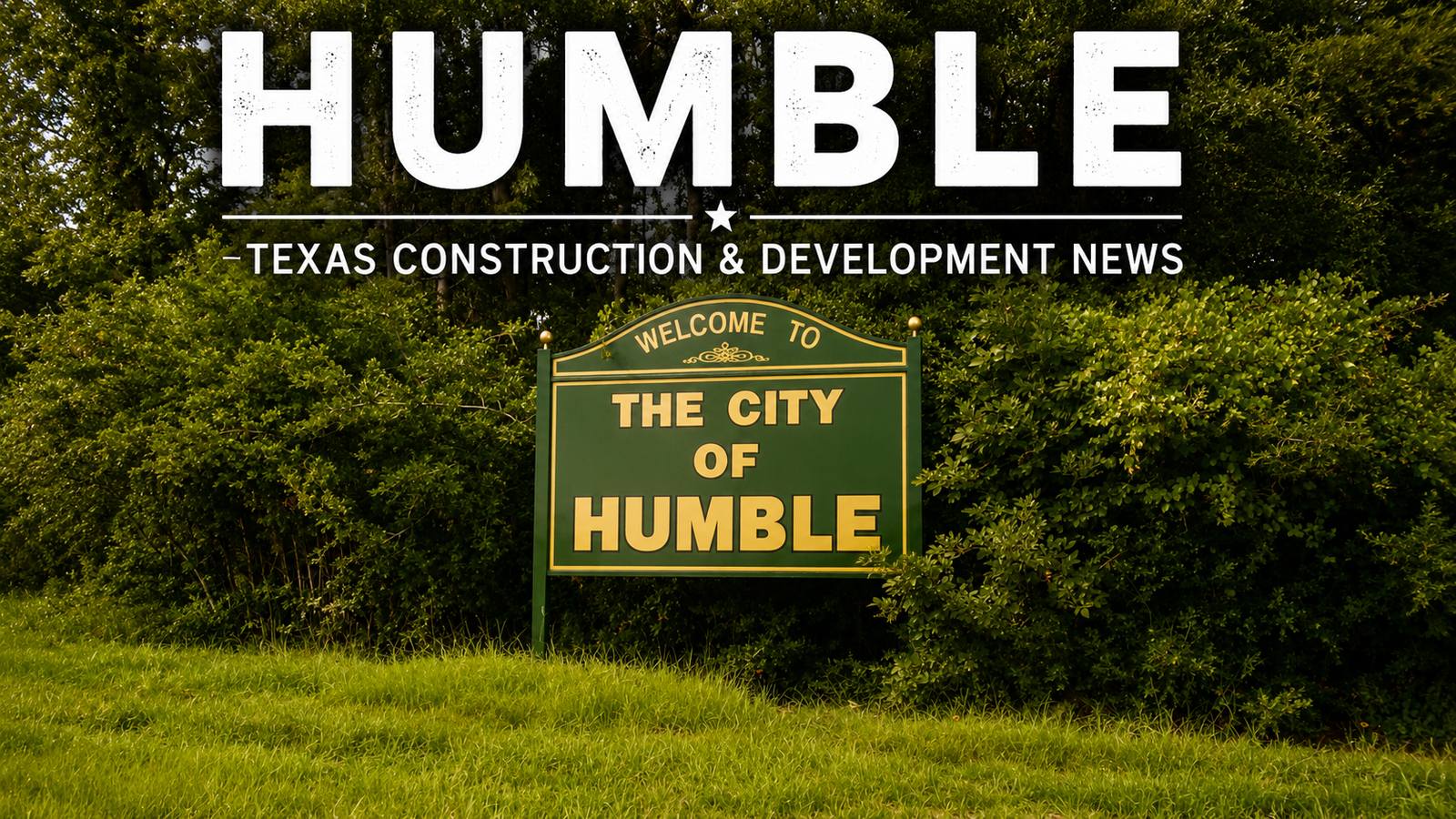 Humble Texas Construction & Development News city page