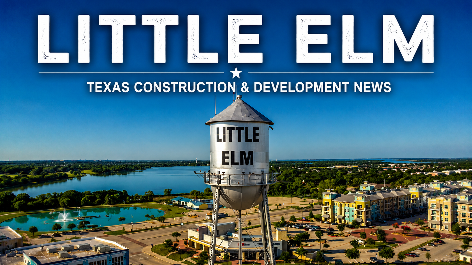 Little Elm Texas Construction & Development News city page
