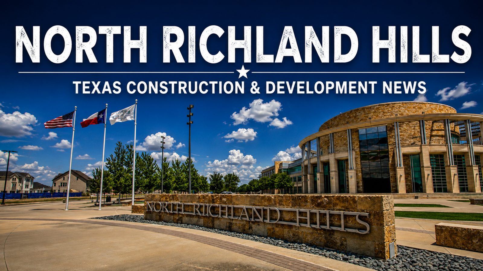 North Richland Hills Texas Construction & Development News city page