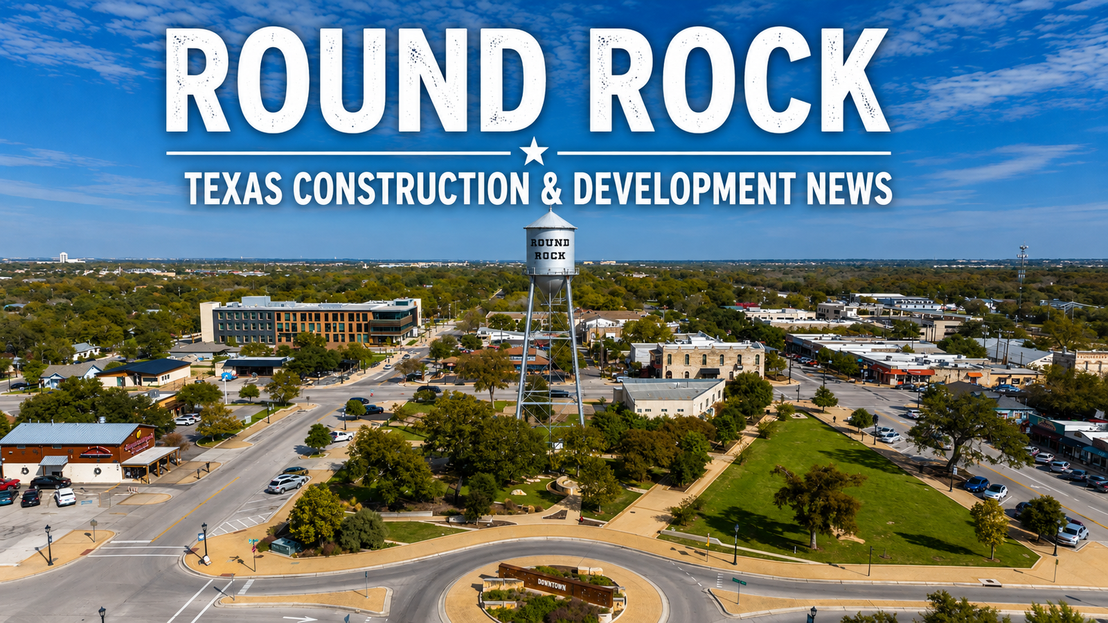 Round Rock Texas Construction & Development News city page