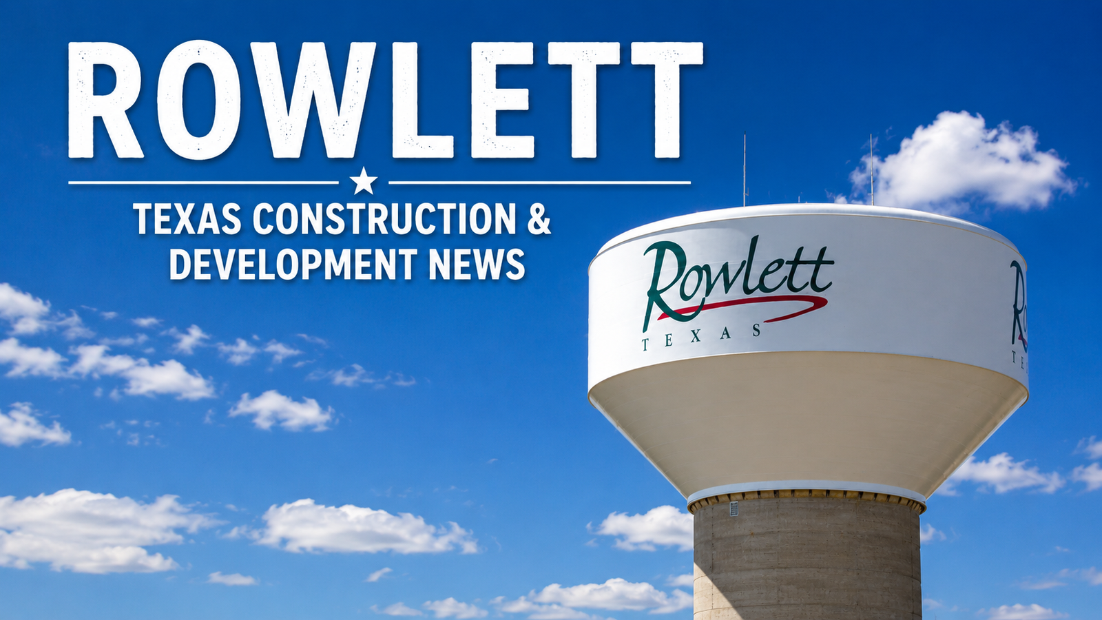 Rowlett Texas Construction & Development News city page