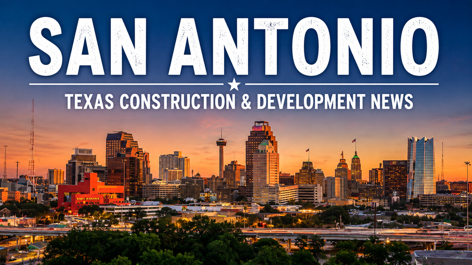 San Antonio Texas Construction & Development News city page