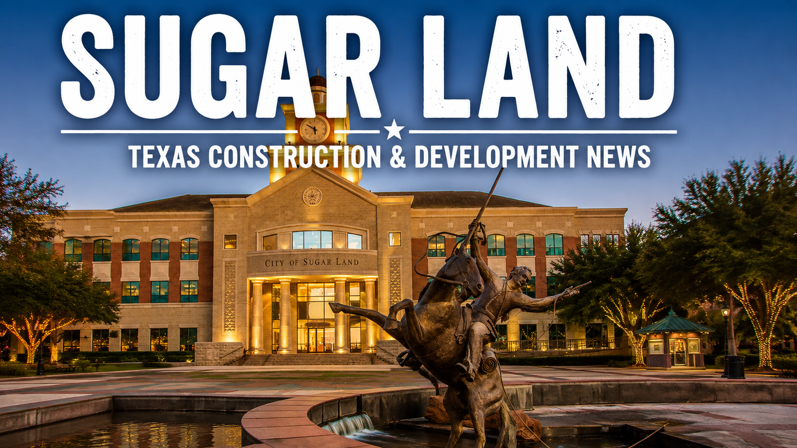 Sugar Land Texas Construction & Development News city page