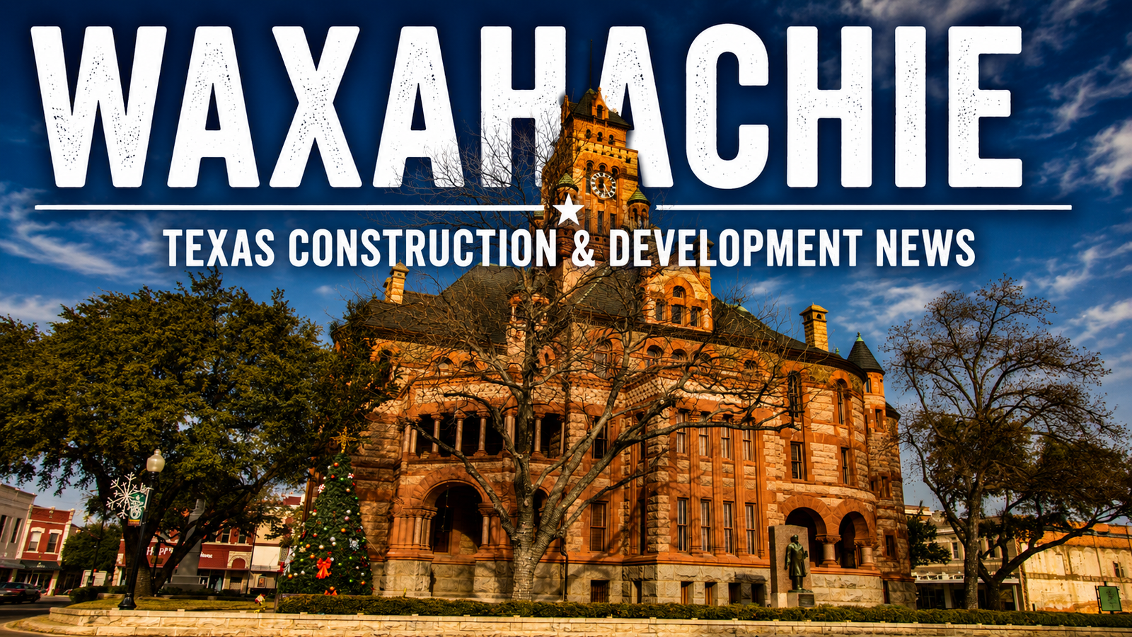 Waxahachie Texas Construction & Development News city page