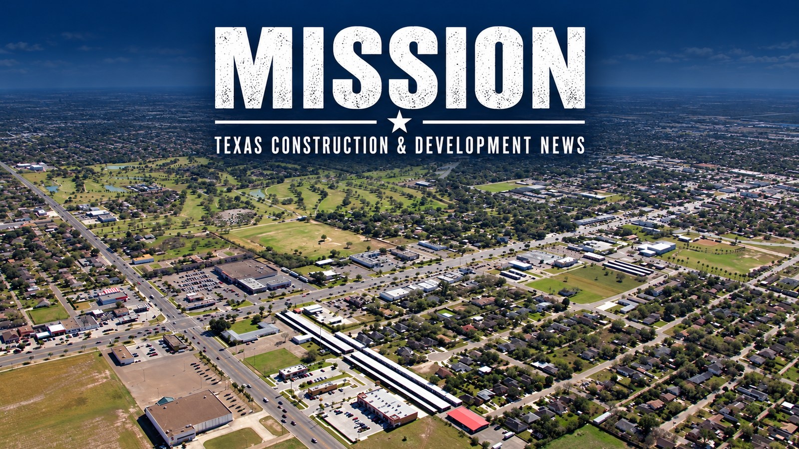 Mission Texas Construction & Development News city page