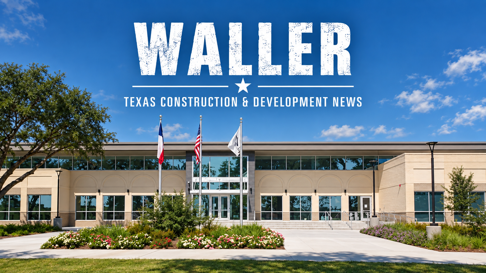 Waller Texas Construction & Development News city page